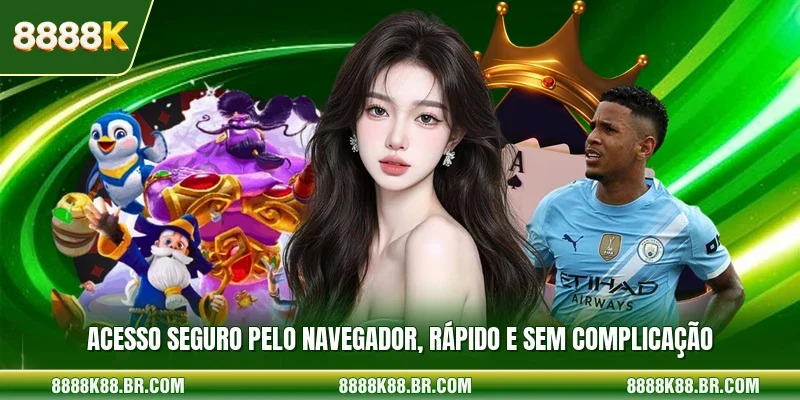 Acesso seguro pelo navegador, rápido e sem complicação 