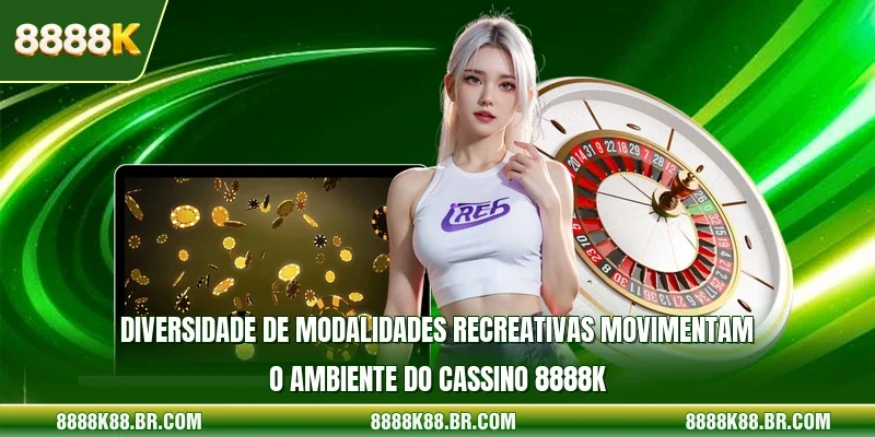 Diversidade de modalidades recreativas movimentam o ambiente do Cassino 8888k