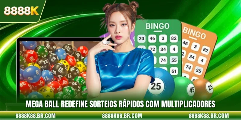Mega Ball Redefine Sorteios Rápidos Com Multiplicadores