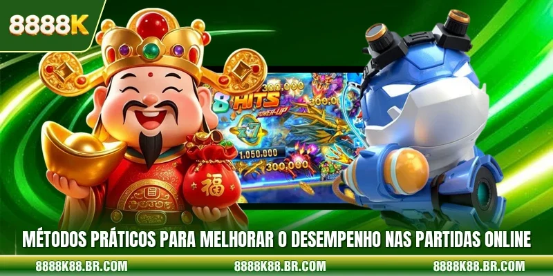 Métodos práticos para melhorar o desempenho nas partidas online