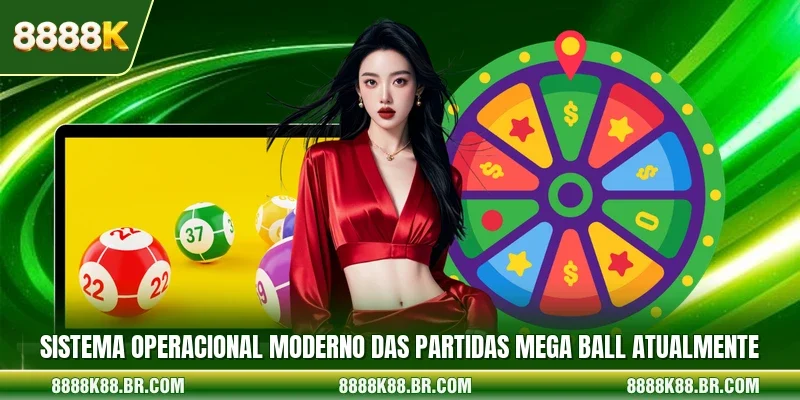 Sistema operacional moderno das partidas Mega Ball atualmente