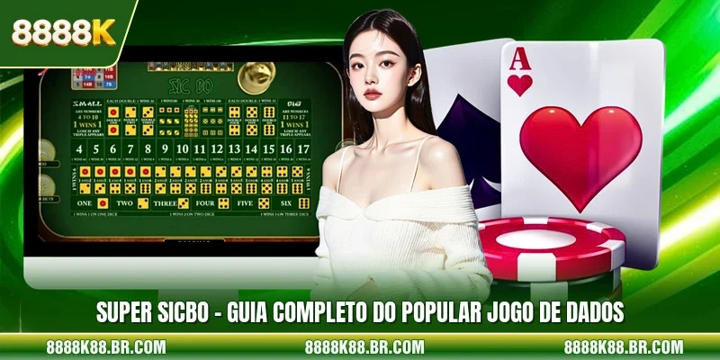 Super Sicbo - Guia Completo Do Popular Jogo De Dados